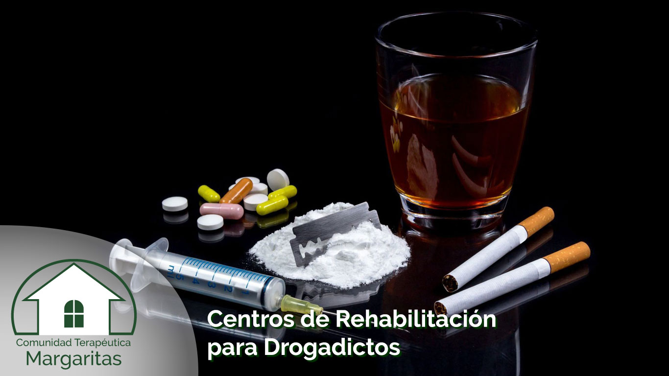 Centros de Rehabilitación para Drogadictos